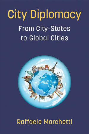 City Diplomacy: From CityStates to Global Cities,Used