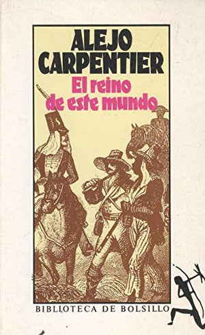 El Reino De Este Mundo (Biblioteca De Bolsillo) (Spanish And English Edition)