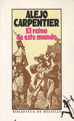 El Reino De Este Mundo (Biblioteca De Bolsillo) (Spanish And English Edition)