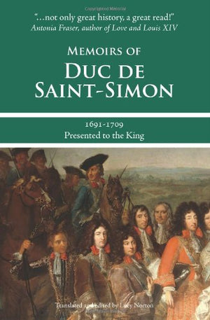 Memoirs Of Duc De Saintsimon, 16911709: Presented To The King,Used