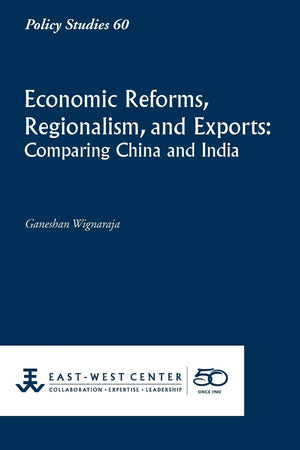 Economic Reforms, Regionalism, And Exports: Comparing China And India (Policy Studies (Eastwest Center Washington)),Used