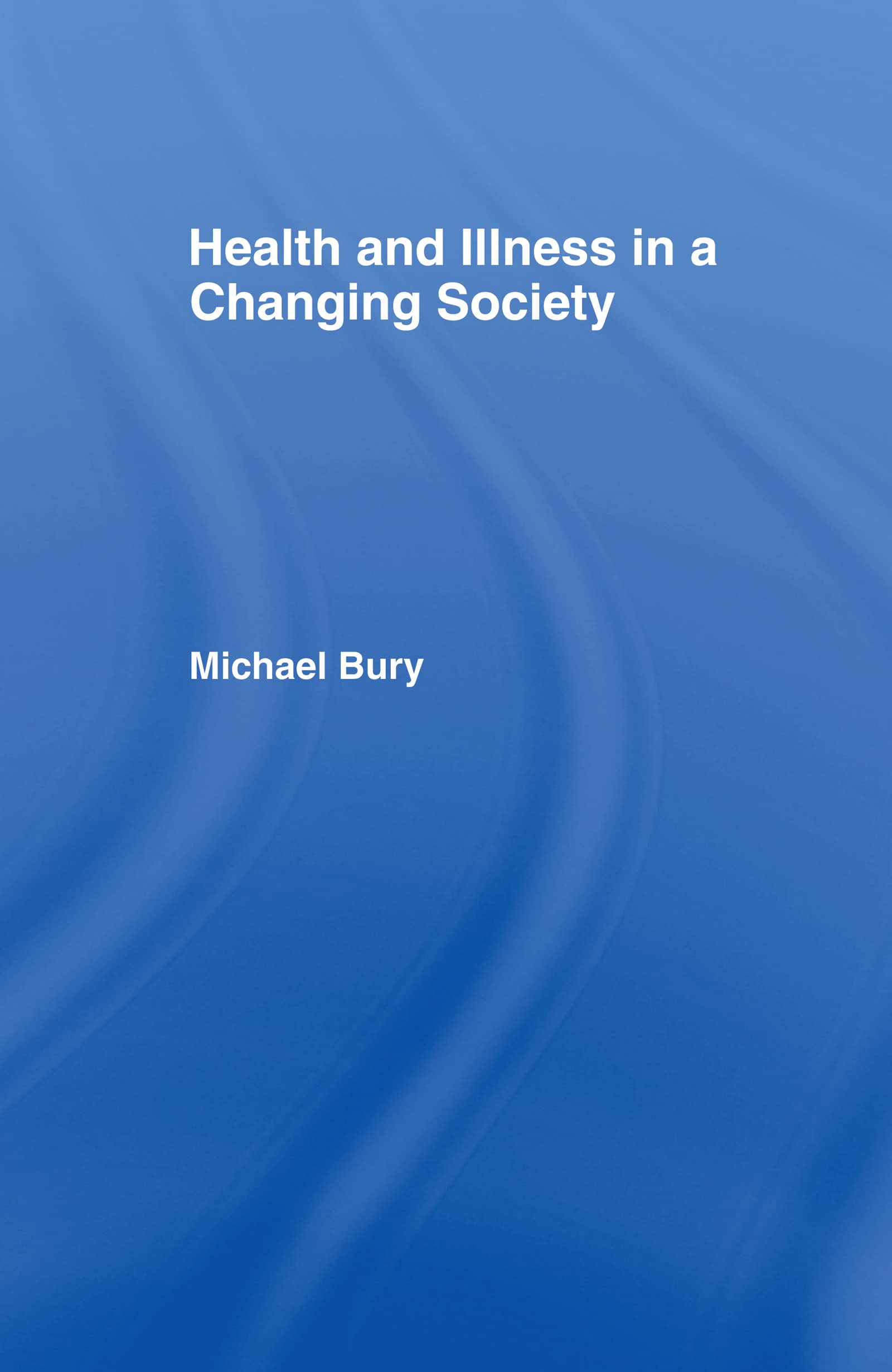 Health And Illness In A Changing Society,New