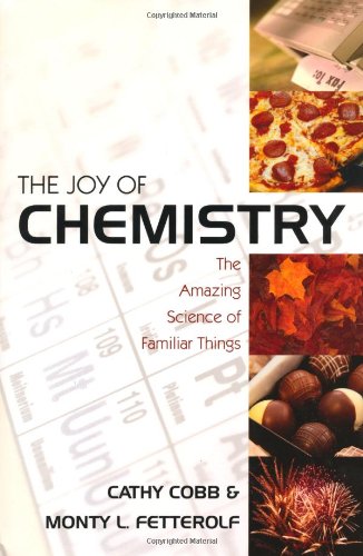 The Joy of Chemistry: The Amazing Science of Familiar Things,Used