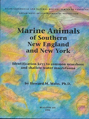 Marine Animals Of Southern New England And New York: Identification Keys To Common Nearshore And Shallow Water Macrofauna (Bulle-used