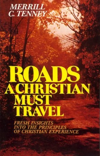 Roads A Christian Must Travel: Fresh Insights Into the Principles of Christian Experience,Used