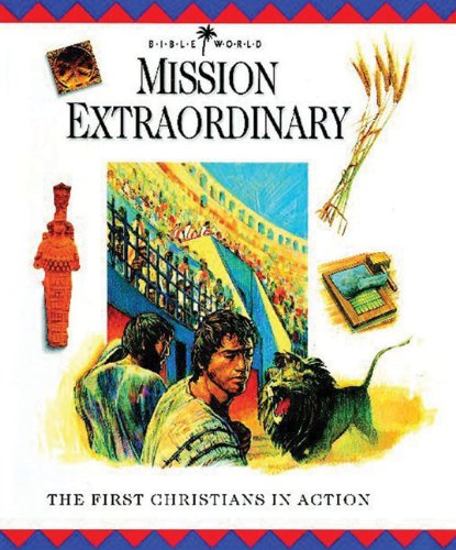 Mission Extraordinary: The First Christians in Action (Bible World),New