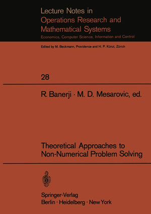 Theoretical Approaches to NonNumerical Problem Solving: Proceedings of the IV Systems Symposium at Case Western Reserve Univers,Used