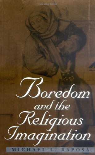 Boredom And The Religious Imagination (Studies In Religion And Culture)