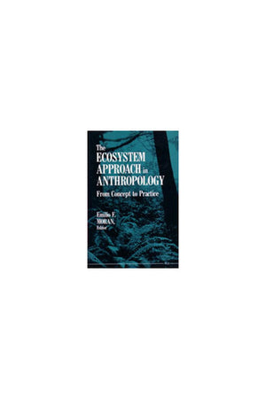 The Ecosystem Approach in Anthropology: From Concept to Practice,Used
