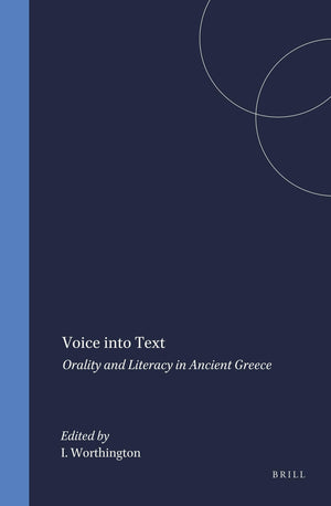 Voice into Text: Orality and Literacy in Ancient Greece (Mnemosyne, Bibliotheca Classica Batava Supplementum),Used