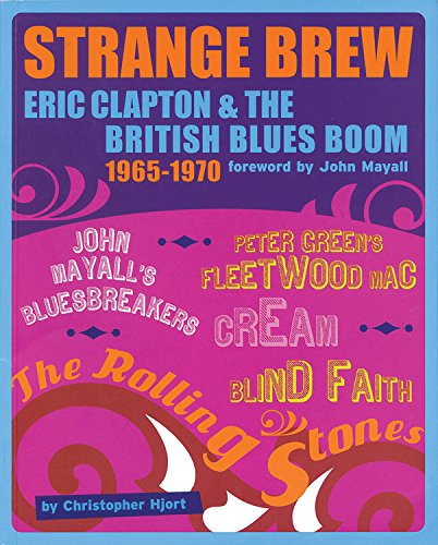 Strange Brew: Eric Clapton and the British Blues Boom,Used