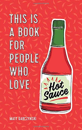 This Is A Book For People Who Love Hot Sauce