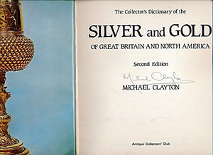 The Collectors Dictionary Of The Silver And Gold Of Great Britain And North America,New