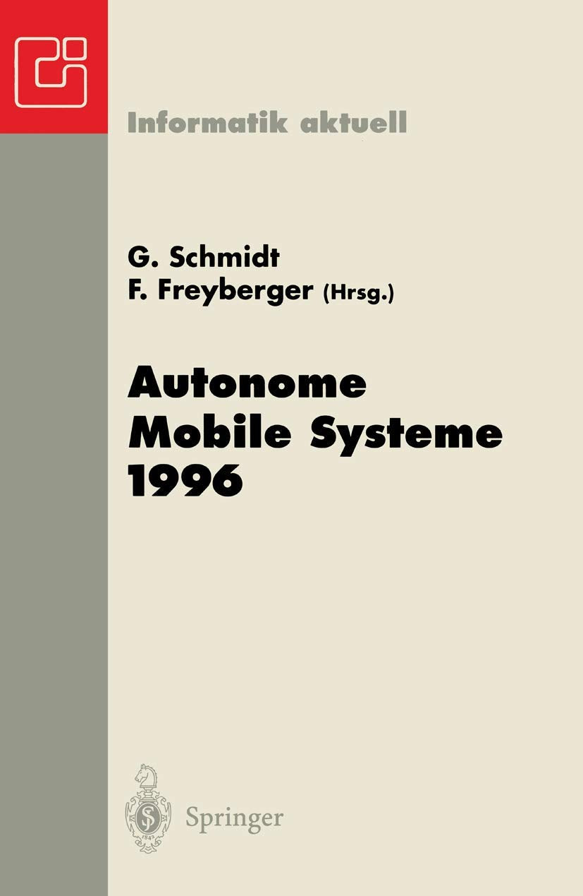 Autonome Mobile Systeme 1996: 12. Fachgesprch Mnchen, 14.15. Oktober 1996 (Informatik aktuell) (German and English Edition),Used