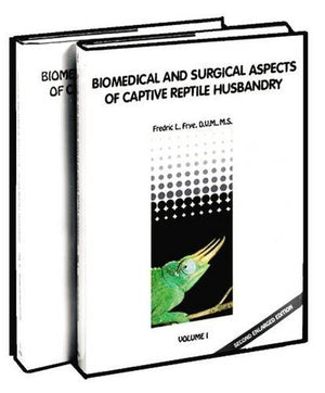 Biomedical and Surgical Aspects of Captive Reptile Husbandry  2Vol. Set,New