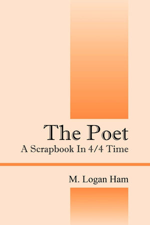 The Poet: A Scrapbook In 4/4 Time,Used
