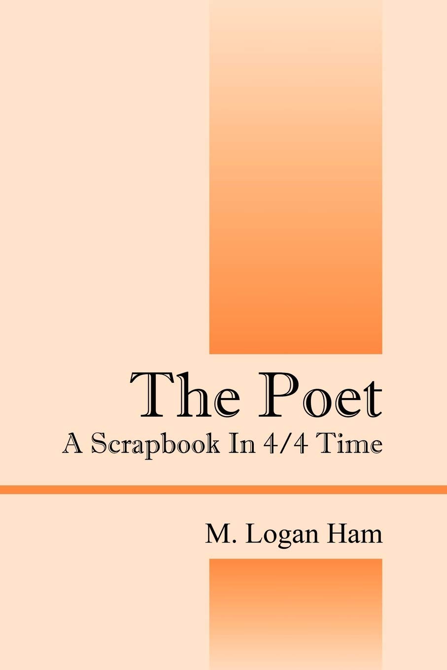 The Poet: A Scrapbook In 4/4 Time,Used
