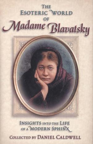 Esoteric World of Madame Blavatsky: Insights into the Life of a Modern Sphinx,Used