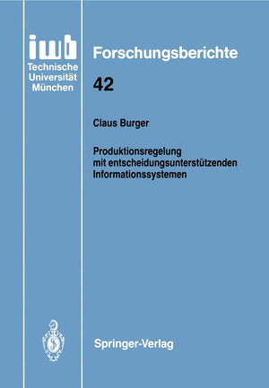 Produktionsregelung Mit Entscheidungsuntersttzenden Informationssystemen (Iwb Forschungsberichte, 42) (German Edition),Used