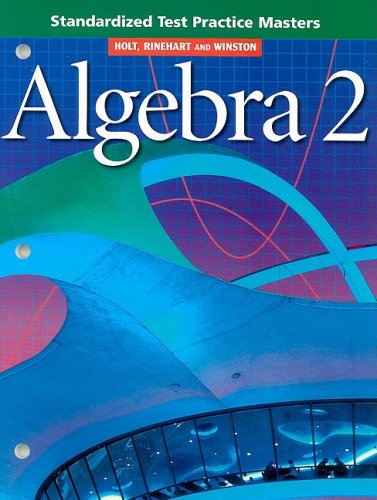 Holt Algebra 2: Standardized Test Practice Masters,Used