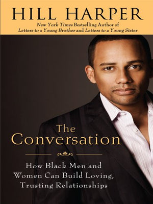 The Conversation: How Black Men and Women Can Build Loving, Trusting Relationships (Thorndike Press Large Print African American