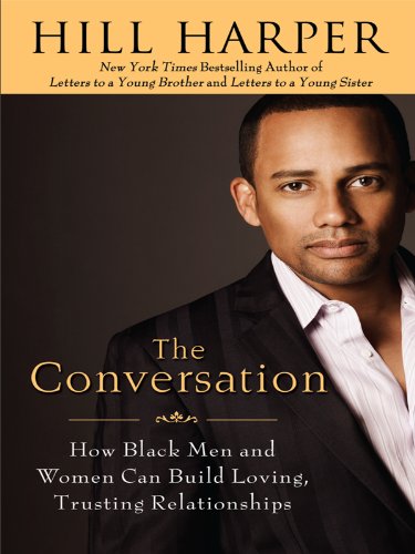 The Conversation: How Black Men and Women Can Build Loving, Trusting Relationships (Thorndike Press Large Print African American