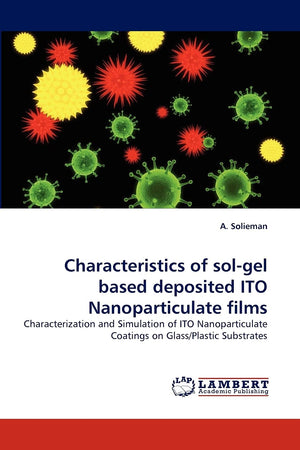 Characteristics of solgel based deposited ITO Nanoparticulate films: Characterization and Simulation of ITO Nanoparticulate Coa,Used
