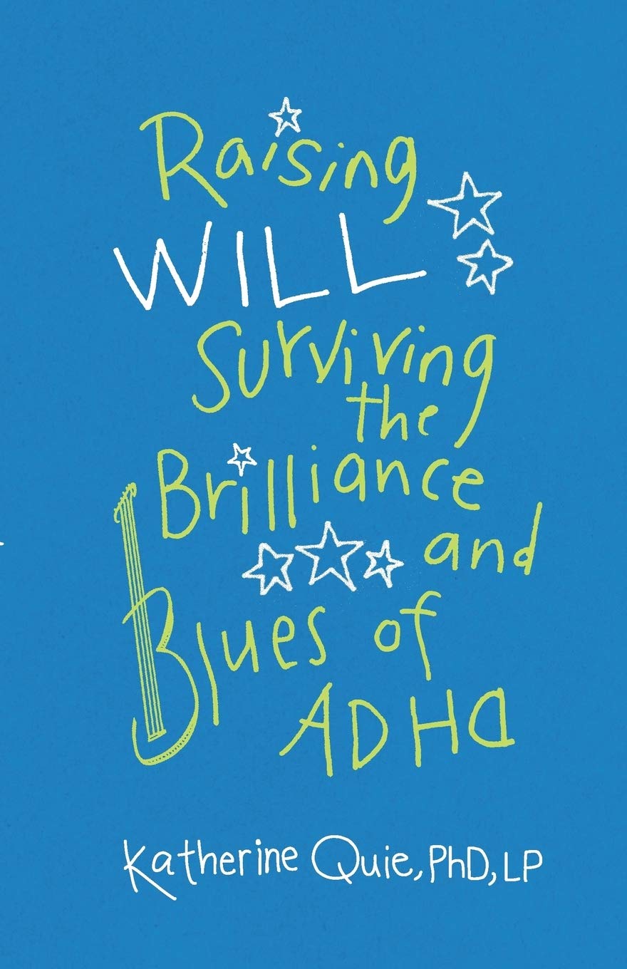 Raising Will: Surviving the Brilliance and Blues of ADHD,Used