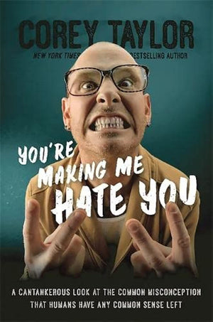 You re Making Me Hate You: A Cantankerous Look at the Common Misconception That Humans Have Any Common Sense Left