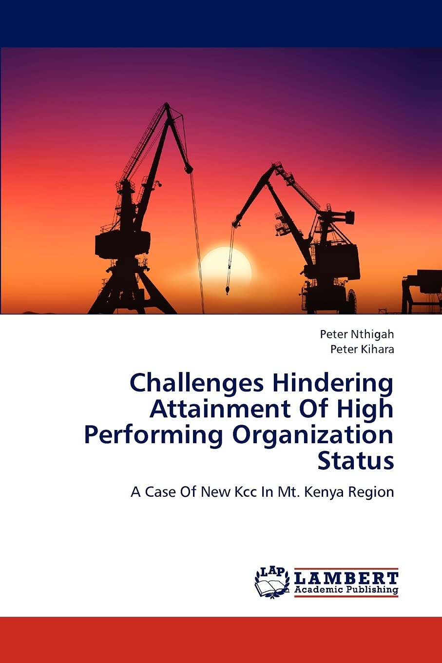 Challenges Hindering Attainment Of High Performing Organization Status: A Case Of New Kcc In Mt. Kenya Region,Used