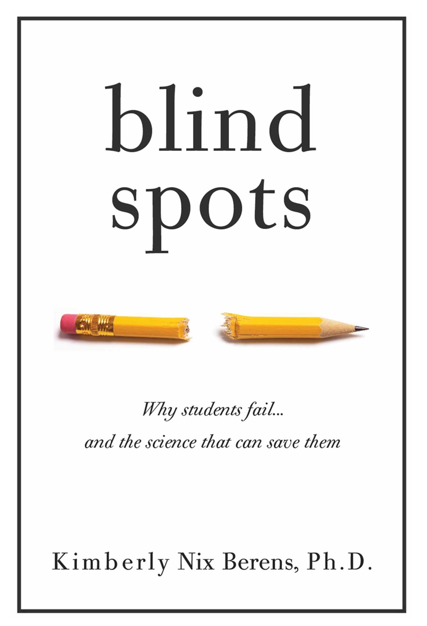 Blind Spots: Why Students Fail and the Science That Can Save Them,Used