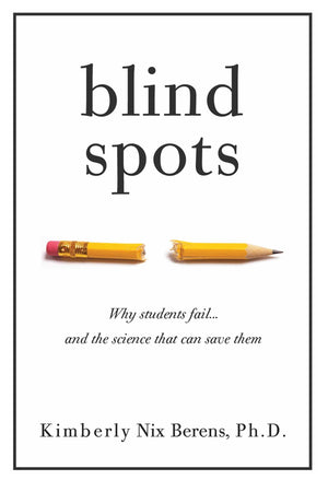 Blind Spots: Why Students Fail and the Science That Can Save Them,Used