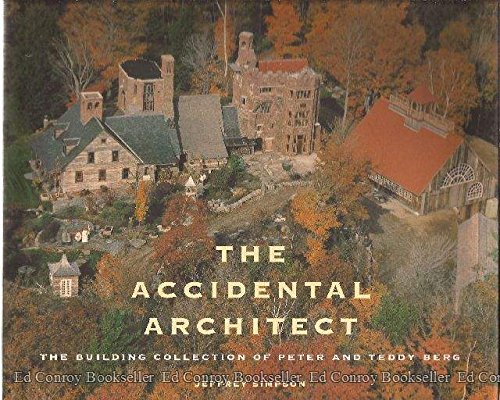 The Accidental Architect, The Building Collection of Peter and Teddy Berg,Used