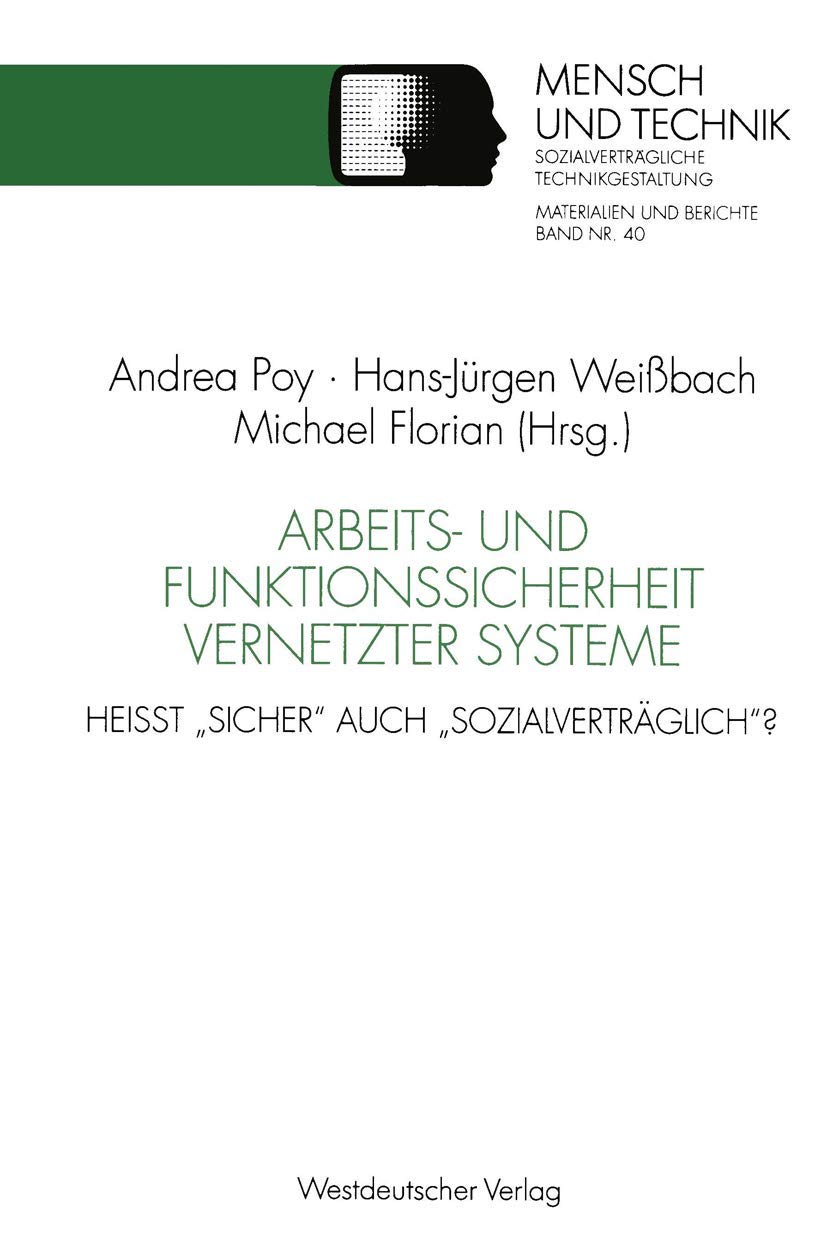 Arbeits und Funktionssicherheit vernetzter Systeme: Heit sicher auch sozialvertrglich? (Sozialvertrgliche Technikgestaltung, Ma,Used