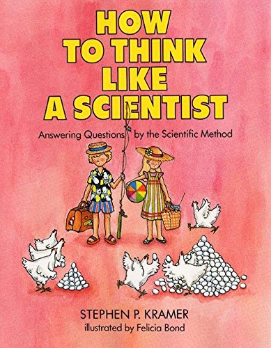 How To Think Like A Scientist: Answering Questions By The Scientific Method