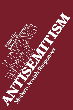 Living with Antisemitism: Modern Jewish Responses (Tauber Institute for the Study of European Jewry Series),Used