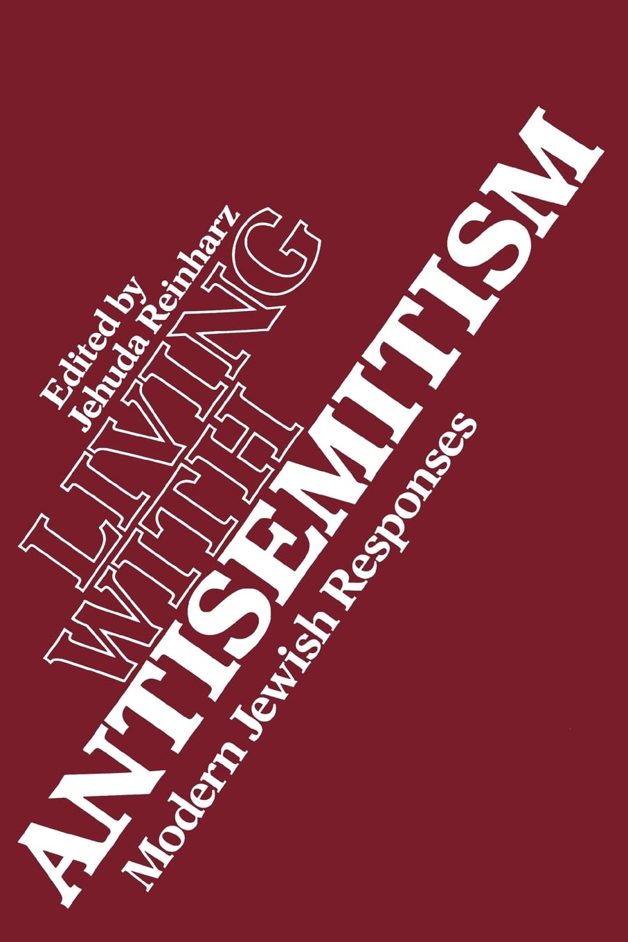 Living with Antisemitism: Modern Jewish Responses (Tauber Institute for the Study of European Jewry Series),Used