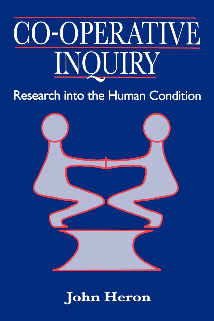 Cooperative Inquiry: Research Into The Human Condition,Used