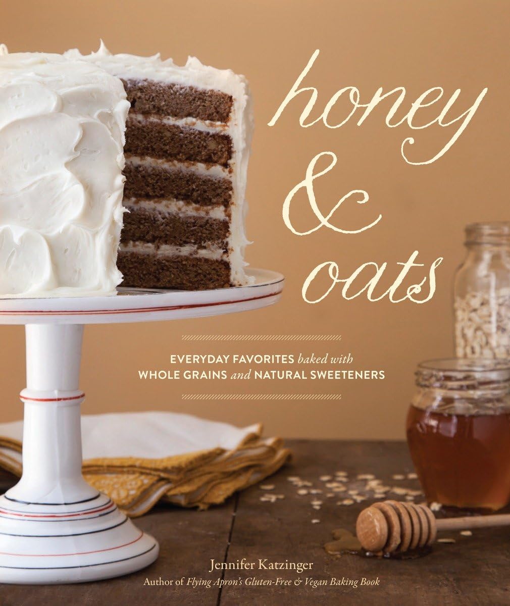 Honey & Oats: Everyday Favorites Baked With Whole Grains And Natural Sweeteners,Used