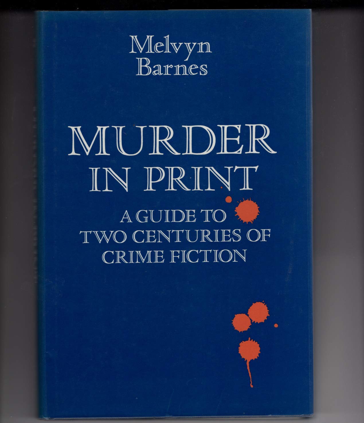 Murder In Print: A Guide To Two Centuries Of Crime Fiction,New