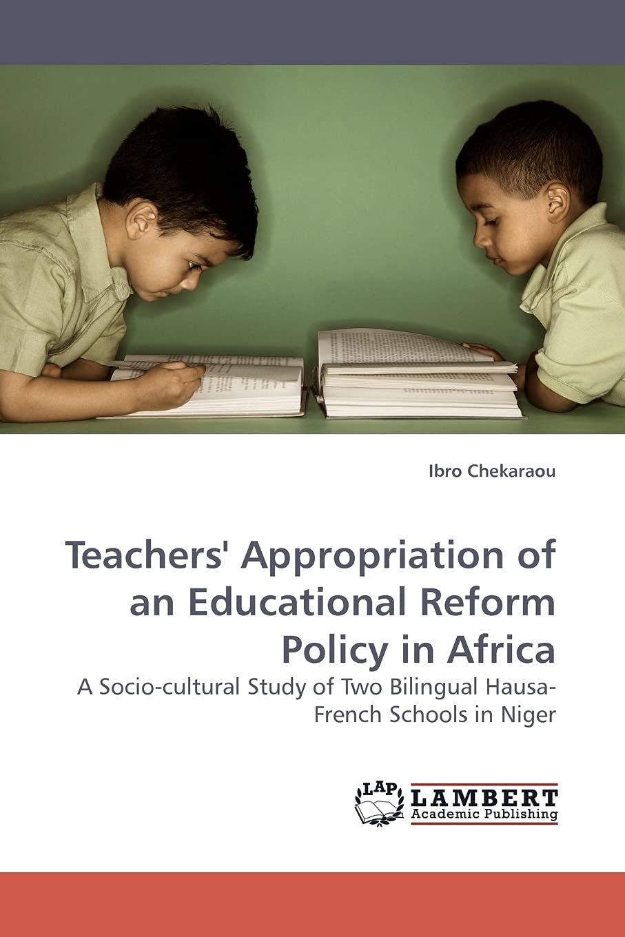 Teachers' Appropriation of an Educational Reform Policy in Africa: A Sociocultural Study of Two Bilingual HausaFrench Schools ,Used