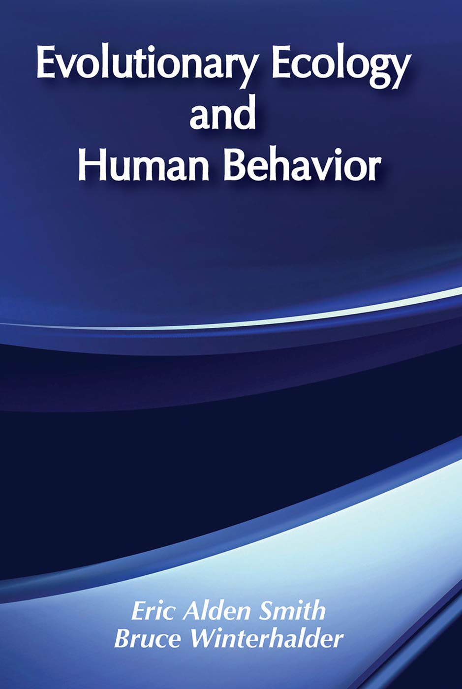 Evolutionary Ecology and Human Behavior (Foundations of Human Behavior),Used