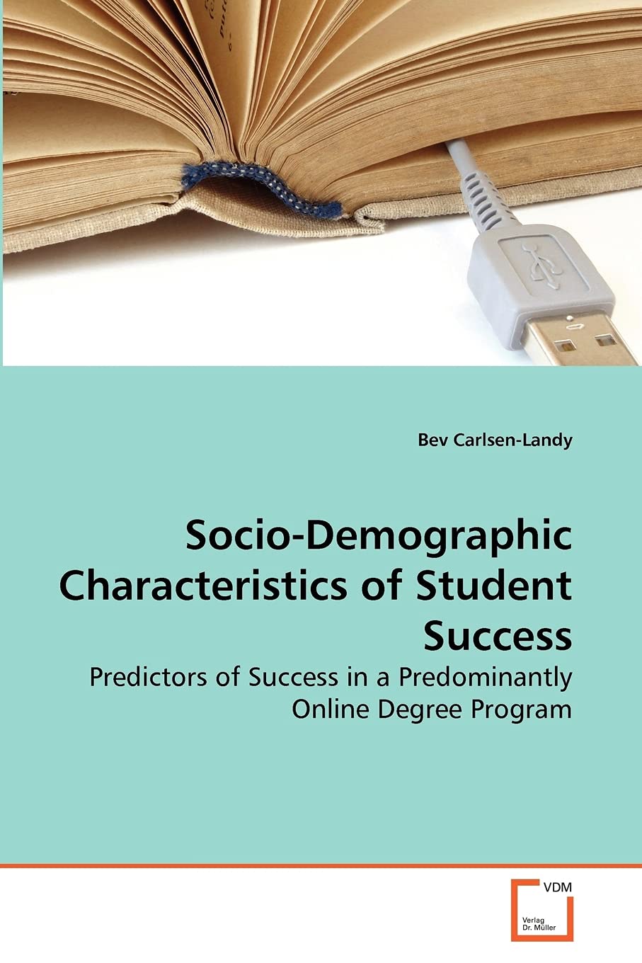 SocioDemographic Characteristics of Student Success: Predictors of Success in a Predominantly Online Degree Program,Used