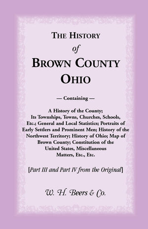 The History of Brown County, Ohio: Part III and Part IV,Used