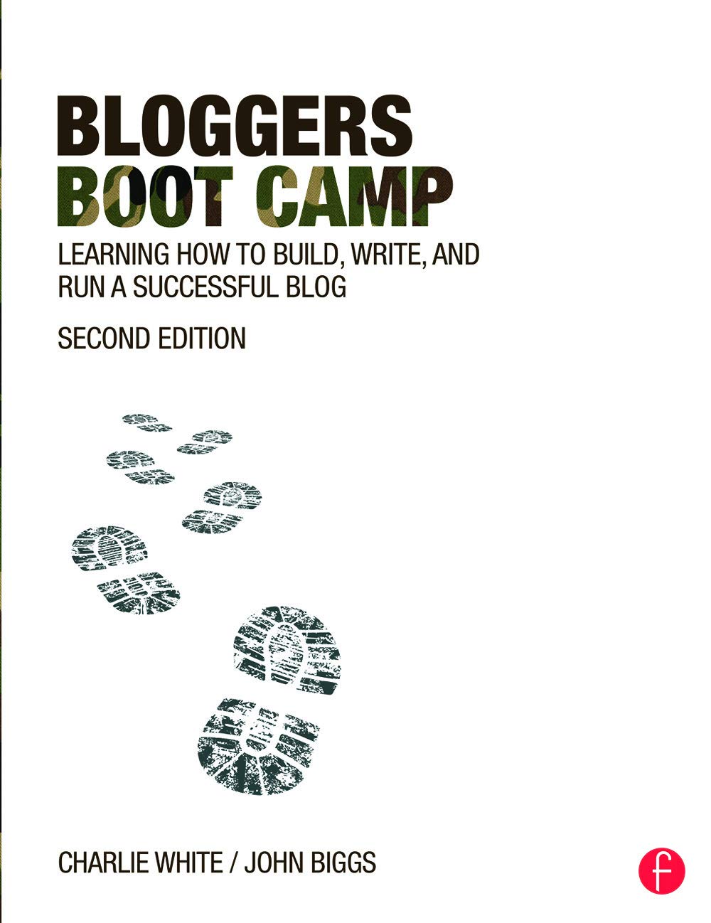 Bloggers Boot Camp: Learning How to Build, Write, and Run a Successful Blog,Used