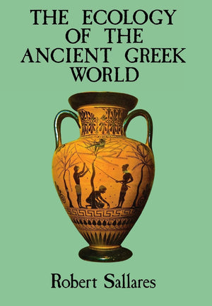 The Ecology of the Ancient Greek World (British History in Perspective),New