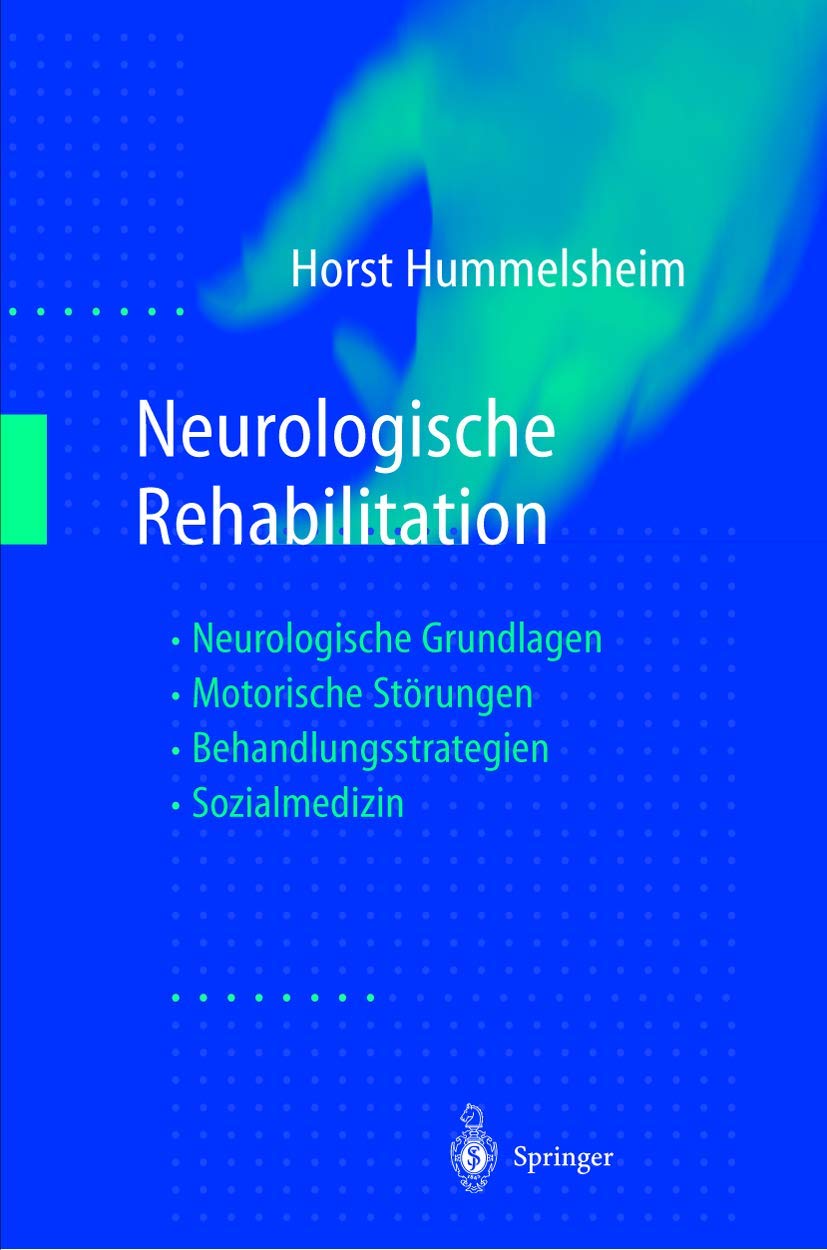 Neurologische Rehabilitation: Neurologische Grundlagen  Motorische Strungen  Behandlungsstrategien  Sozialmedizin (German Edi,Used