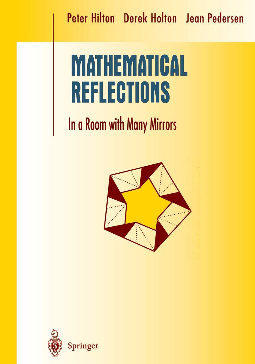 Mathematical Reflections: In a Room with Many Mirrors (Undergraduate Texts in Mathematics),New