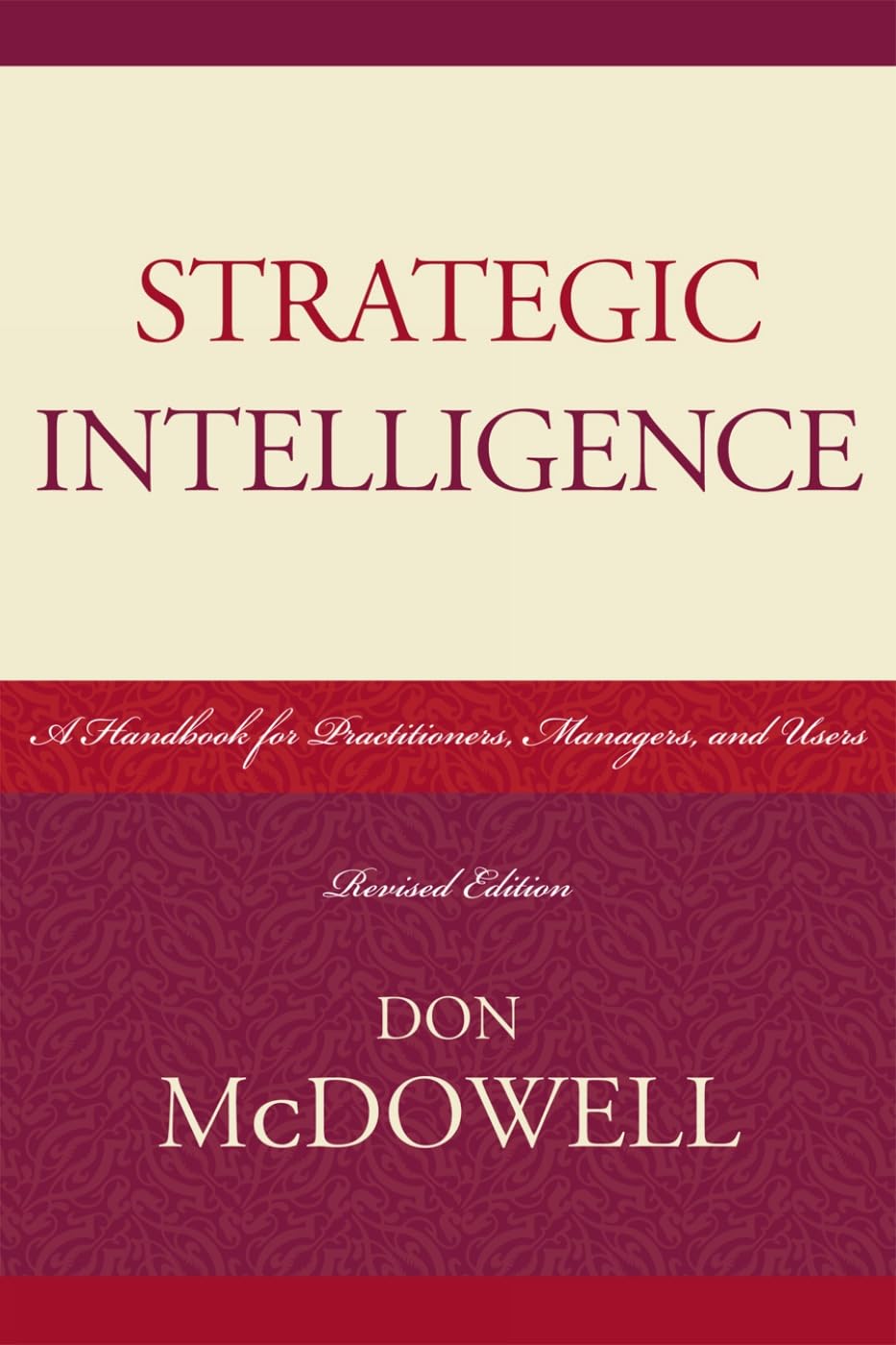 Strategic Intelligence: A Handbook For Practitioners, Managers, And Users (Scarecrow Professional Intelligence Education) (Secur,New