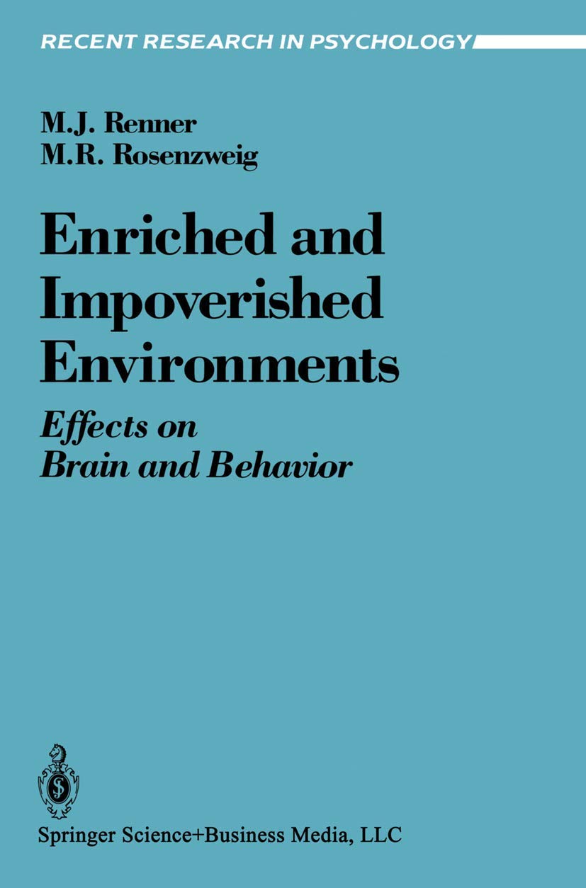 Enriched and Impoverished Environments: Effects on Brain and Behavior (Recent Research in Psychology),Used